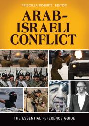 Icon image Arab-Israeli Conflict: The Essential Reference Guide