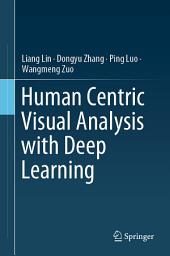 Icon image Human Centric Visual Analysis with Deep Learning