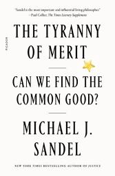 Icon image The Tyranny of Merit: What's Become of the Common Good?