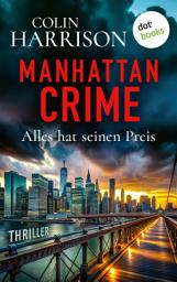 Icon image Manhattan Crime – Alles hat seinen Preis: Thriller – Eine tödliche Jagd durch New York...