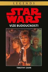 Icon image Star Wars - Vize budoucnosti: Svazek 2