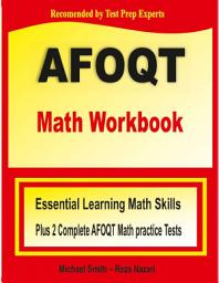 Icon image AFOQT Math Workbook: Essential Learning Math Skills Plus Two Complete AFOQT Math Practice Tests