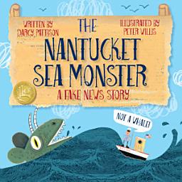 Icon image The Nantucket Sea Monster, 6 8 history, fake news