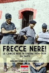 Icon image Frecce Nere! 2: Le Camicie Nere in Spagna, 1936-1939 (2a parte)