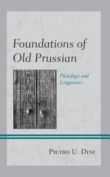 Icon image Foundations of Old Prussian: Philology and Linguistics