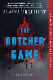 Icon image The Butcher Game: A Dr. Wren Muller Novel