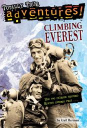 Icon image Climbing Everest (Totally True Adventures): How Two Friends Reached Earth's Highest Peak