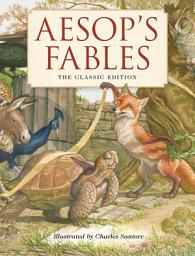 Icon image Aesop's Fables: The Classic Edition by acclaimed illustrator, Charles Santore
