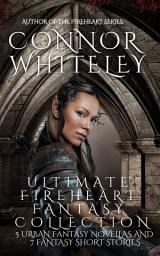 Icon image Ultimate Fireheart Fantasy Collection: 5 Urban Fantasy Novellas and 7 Fantasy Short Stories
