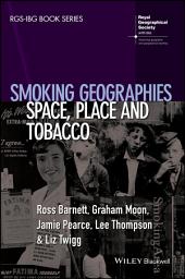 Icon image Smoking Geographies: Space, Place and Tobacco