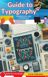 Icon image Guide to Typography: Technology, Design & Modern Visual Communication: Typography for Web, Print & Branding