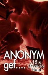 Icon image Anonym gef...: 15 x fremde Haut spüren!