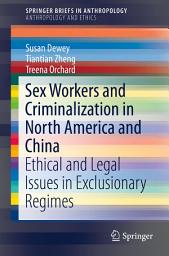 Icon image Sex Workers and Criminalization in North America and China: Ethical and Legal Issues in Exclusionary Regimes