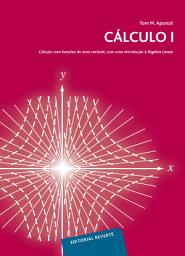 Icon image Cálculo I: Cálculo com funçôes de uma variável, com uma introduçâo à Àlgebra Linear