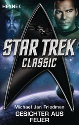Icon image Star Trek - Classic: Gesichter aus Feuer: Roman