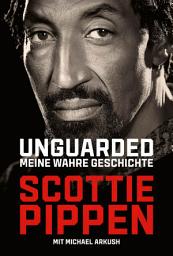Icon image Unguarded: Meine wahre Geschichte