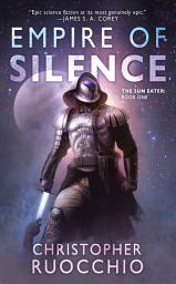 Icon image Empire of Silence: The Sun Eater: Book One