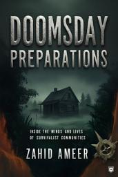 Icon image Doomsday Preparations: Inside the Minds and Lives of Survivalist Communities