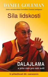 Icon image Síla lidskosti, Dalajlama a jeho vize pro náš svět