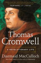 Icon image Thomas Cromwell: A Revolutionary Life
