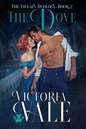 Icon image The Dove: A Dark Regency Erotic Romance