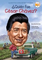 Icon image ¿Quién fue César Chávez? (Who Was Cesar Chavez? Spanish Edition)