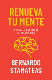 Icon image Renueva tu mente: Y todo lo que hagas te saldrá bien