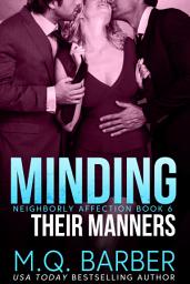 Icon image Minding Their Manners: Neighborly Affection Book 6