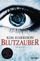 Icon image Blutzauber: Die Rachel-Morgan-Serie 15 - Roman