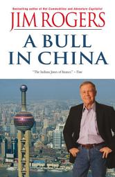 Icon image A Bull in China: Investing Profitably in the World's Greatest Market