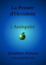 Icon image La Pensée d'Occident - 1. Antiquité