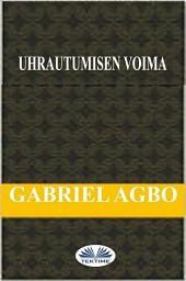 Icon image Uhrautumisen voima