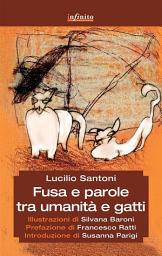 Icon image Fusa e parole tra umanità e gatti