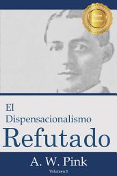 Icon image El Dispensacionalismo Refutado
