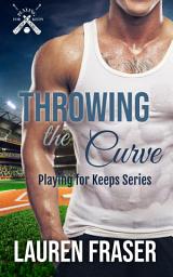 Icon image Throwing the Curve: A Fake Dating, enemies to lovers sports romance