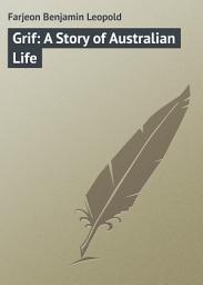 Icon image Grif: A Story of Australian Life