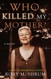 Icon image Who Killed My Mother?