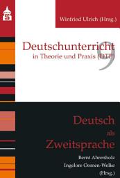 Icon image Deutschunterricht in Theorie und Praxis: Deutsch als Zweitsprache