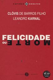 Icon image Felicidade ou morte