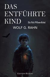 Icon image Das entführte Kind – Ein Nick Wilson-Krimi