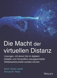 Icon image Die Macht der virtuellen Distanz: Lösungen, mit denen Sie im digitalen Zeitalter und Homeoffice unausgeschöpfte Wettbewerbsvorteile erzielen können