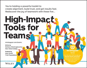 Icon image High-Impact Tools for Teams: 5 Tools to Align Team Members, Build Trust, and Get Results Fast