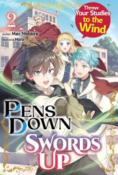 Icon image Pens Down, Swords Up: Throw Your Studies to the Wind