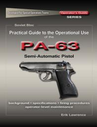 Icon image Practical Guide to the Operational Use of the PA-63 Pistol