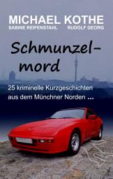 Icon image Schmunzelmord: 25 kriminelle Kurzgeschichten aus dem Münchner Norden ...