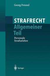 Icon image Strafrecht Allgemeiner Teil: Personale Straftatlehre
