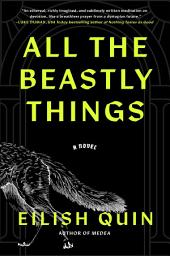 Icon image All the Beastly Things: A Novel