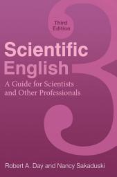 Icon image Scientific English: A Guide for Scientists and Other Professionals, Edition 3