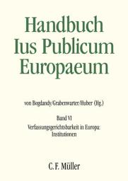 Icon image Ius Publicum Europaeum: Band VI: Verfassungsgerichtsbarkeit in Europa: Institutionen