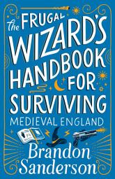 Icon image The Frugal Wizard’s Handbook for Surviving Medieval England